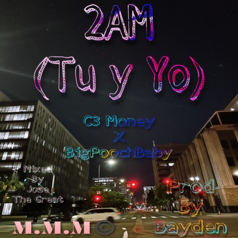 2AM (Tu y Yo) ft. BigPoochBaby