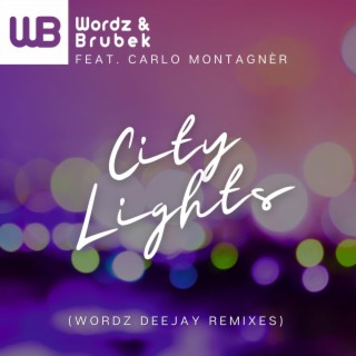 City Lights [Wordz Deejay Remixes] (feat. Carlo Montagnèr)