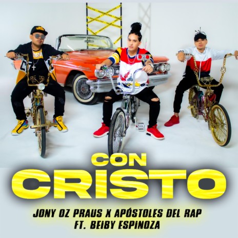 Con Cristo ft. Jony Oz Praus & Beiby Espinosa | Boomplay Music