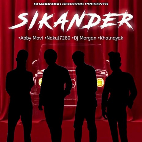 SIKANDER ft. Abby Mavi, Nakul Bidhuri & Khalnayak