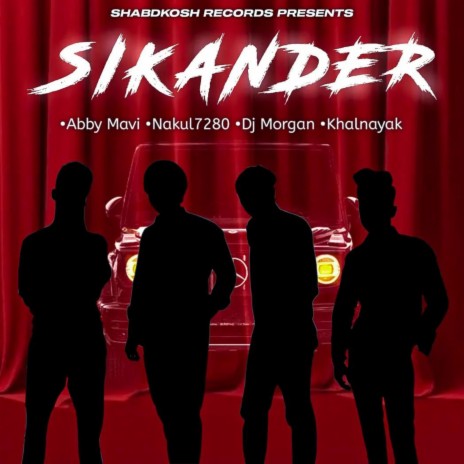 SIKANDER ft. Abby Mavi, Nakul Bidhuri & Khalnayak | Boomplay Music