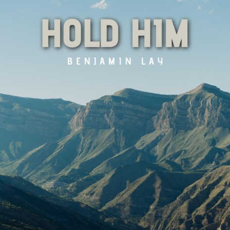 Hold Him | Boomplay Music