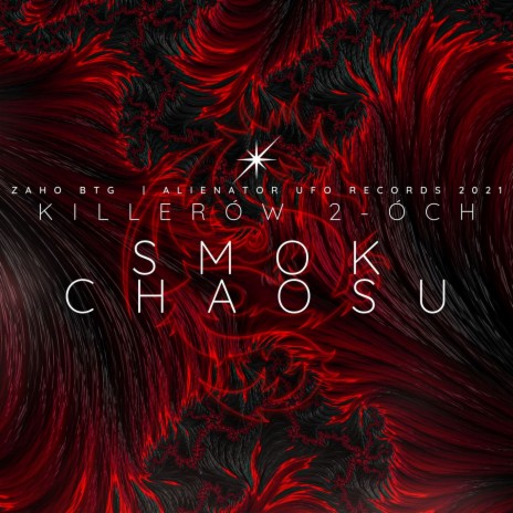 SMOK CHAOSU ft. Zaho BTG & Alienator UFO Records 2021 | Boomplay Music