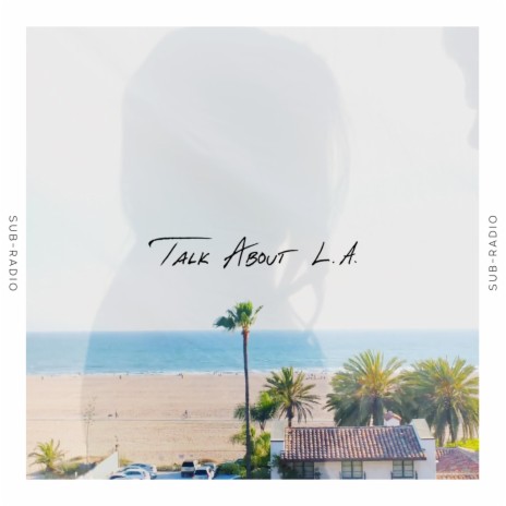 Talk About L.A. | Boomplay Music