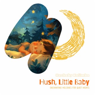Hush, Little Baby: Enchanting Melodies for Quiet Nights