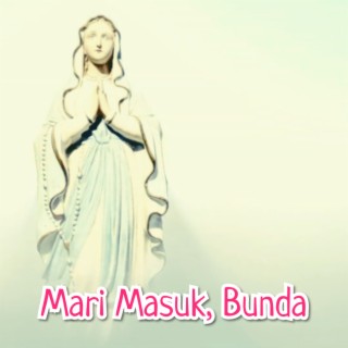 Mari Masuk, Bunda