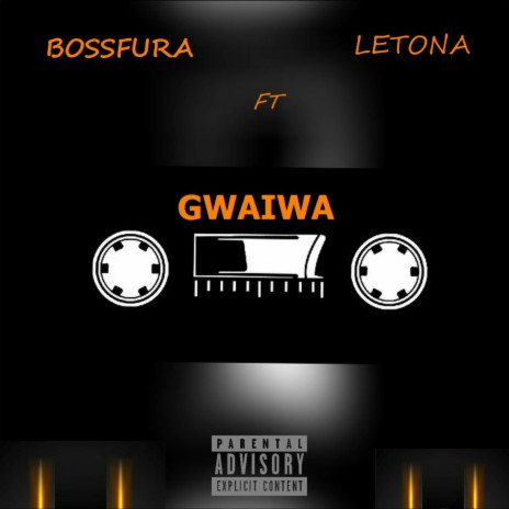 Gwaiwa ft. LETONA | Boomplay Music