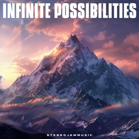 Infinite Possibilities | Boomplay Music