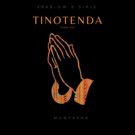 Tinotenda (Thank You) ft. Sihle & Munyasha | Boomplay Music