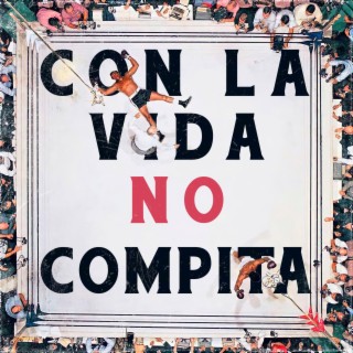 Con la vida no compita