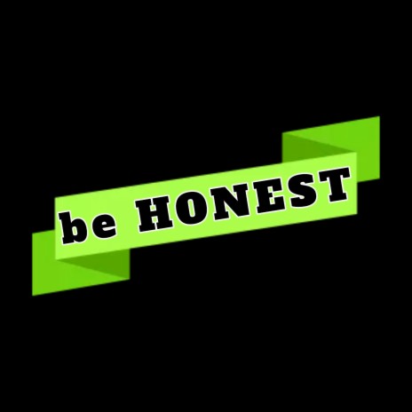 be HONEST | Boomplay Music