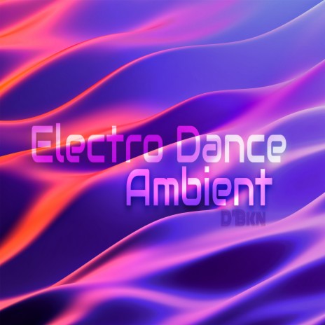Electro Dance Ambient, Vol.1