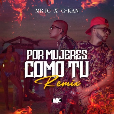 Por Mujeres Como Tu (Remix) ft. c-kan & MC Productions Inc | Boomplay Music