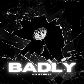 badly