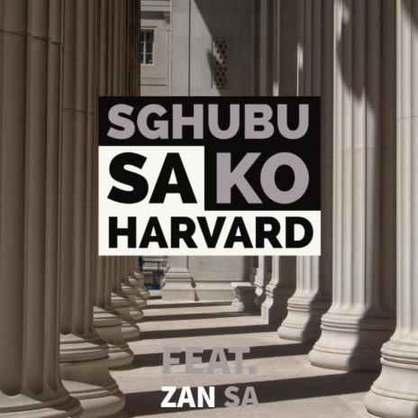 Sghubu sa ko Harvard (feat. Zan SA) | Boomplay Music