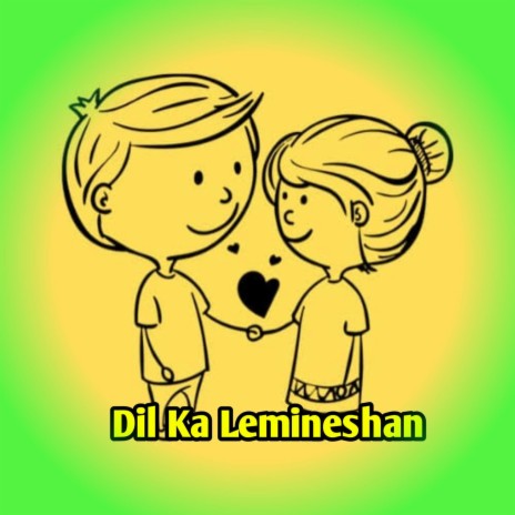 Dil Ka Lemineshan ft. Sameer Shaha | Boomplay Music