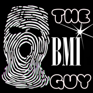 The BMI Guy (Freestyle)