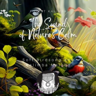The Sound of Nature's Calm: Soft Birdsong and Kalimba Melody