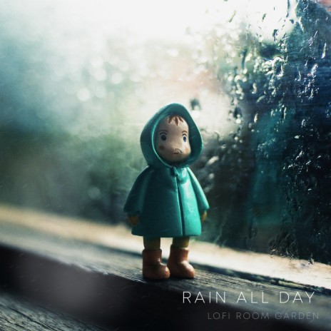 Rain All Day (LoFi HipHop Remix) | Boomplay Music