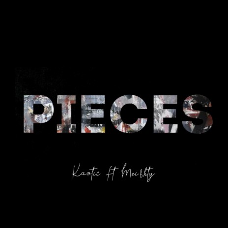 Pieces ft. Mei8hty