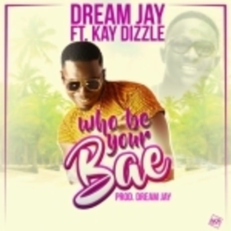 Who Be Your Bae | Boomplay Music