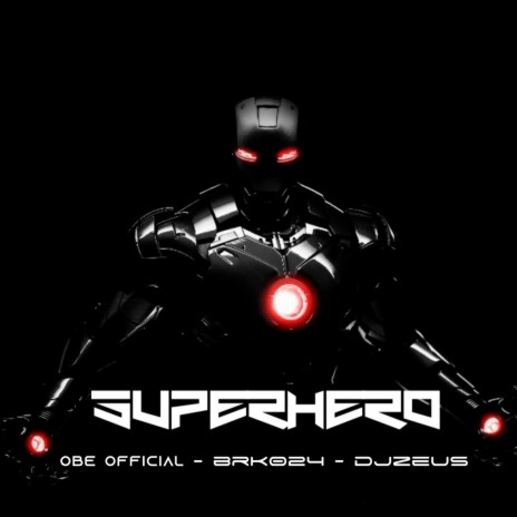 Superhero ft. Brk024 & Dj Zeus | Boomplay Music