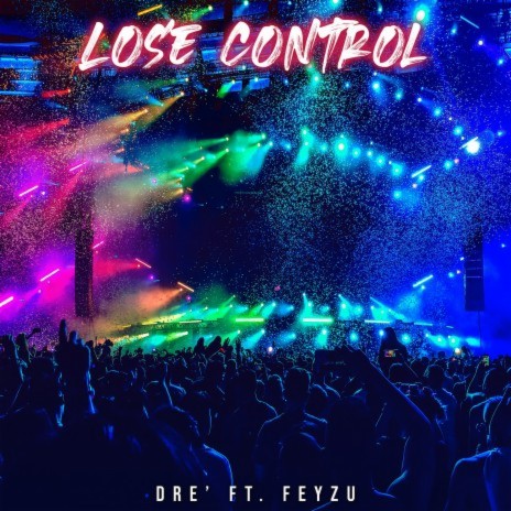 Lose Control | Boomplay Music