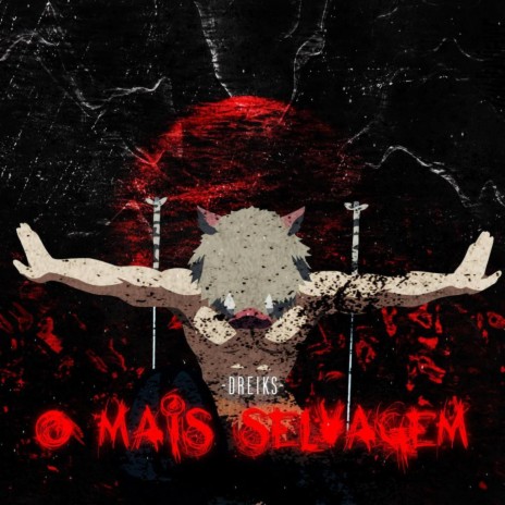 O MAIS SELVAGEM (Inosuke Demon Slayer) | Boomplay Music
