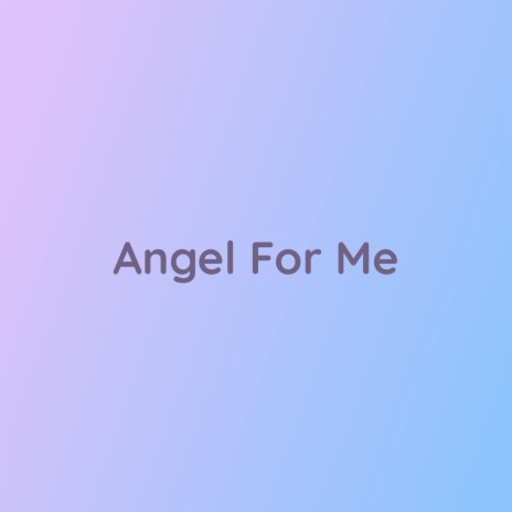 Angel For Me