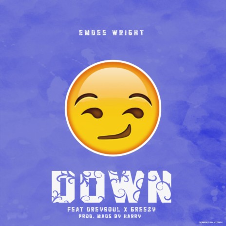 Down ft. Dreysoul, Greezy & Made By Harry | Boomplay Music
