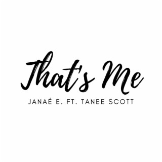 That's Me ft. Tanee Scott & King Hop lyrics | Boomplay Music