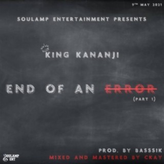End of an Error (feat. King Kananji)