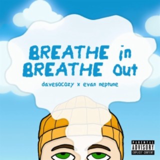 breathe in, breathe out (feat. Evan Neptune)