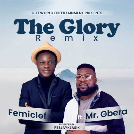 The Glory (Remix) ft. Mr. Gbera | Boomplay Music