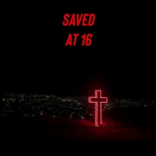 Saved At 16