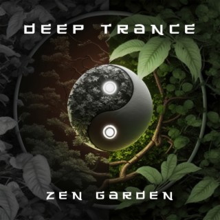 Deep Trance: Zen Garden