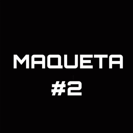MAQUETA #2 (ESTOY NECESITANDO (2021)