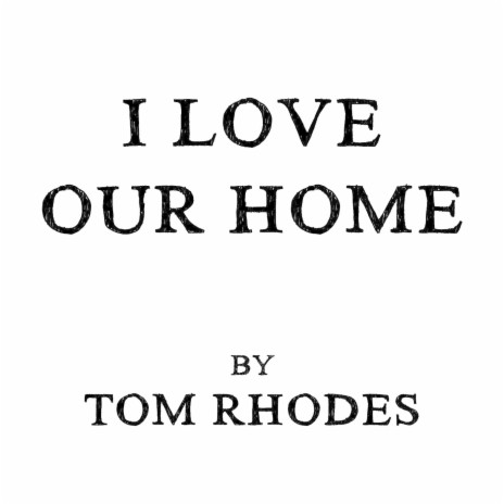 I Love Our Home | Boomplay Music