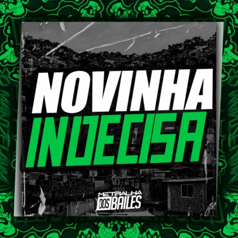 Novinha Indecisa ft. DJ VN Mix | Boomplay Music