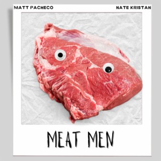 Meat Men ft. Nate Kristan lyrics | Boomplay Music