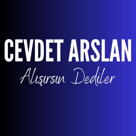 Alışırsın Dediler | Boomplay Music