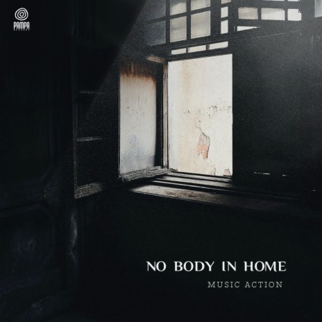 Nobody in home ft. Music Action | Boomplay Music