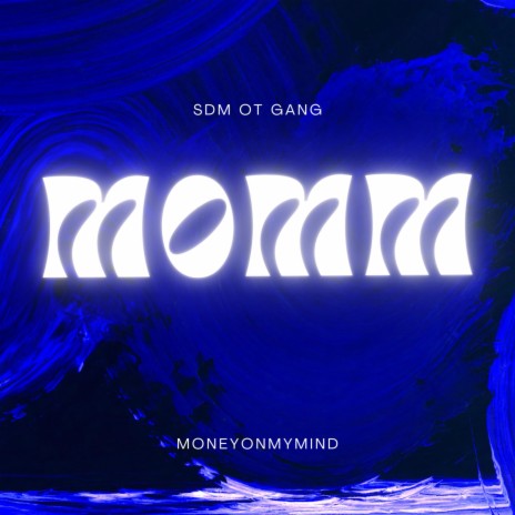 MOMM (MoneyOnMyMind) | Boomplay Music