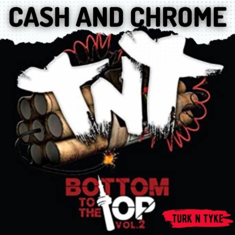 Cash And Chrome ft. Tyke | Boomplay Music