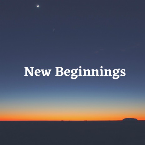 New Beginnings | Boomplay Music