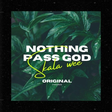 Nothing Pass God | Boomplay Music