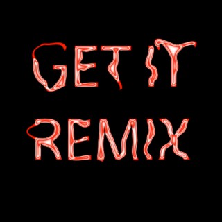 Get It (Remix)