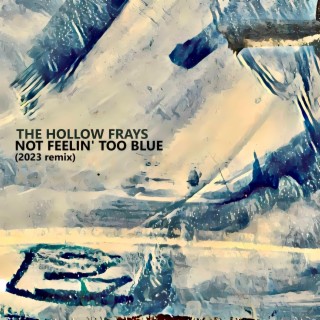 Not Feelin' Too Blue (2023 remix)