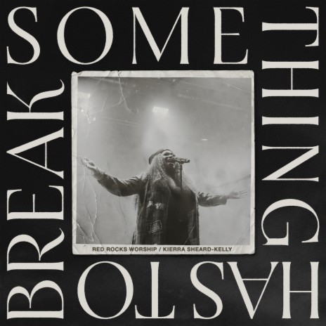 Something Has To Break (Live) ft. Kierra Sheard & Essential Worship