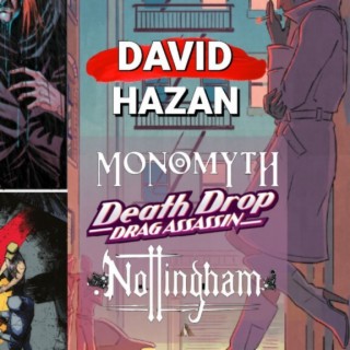 Comics, Creativity & Passion: Conversation with David Hazan creator Death Drop, Monomyth, Nottingham